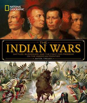 National Geographic The Indian Wars de Anton Treuer