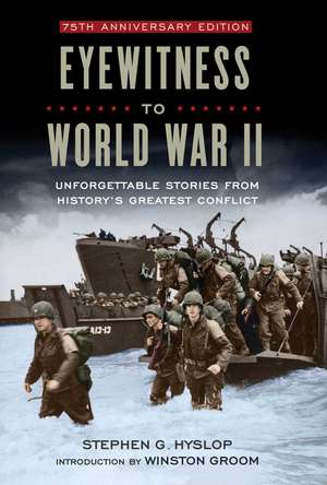 Eyewitness to World War II de Stephen G. Hyslop