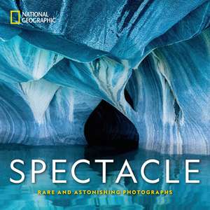 Spectacle: Photographs of the Astonishing de National Geographic