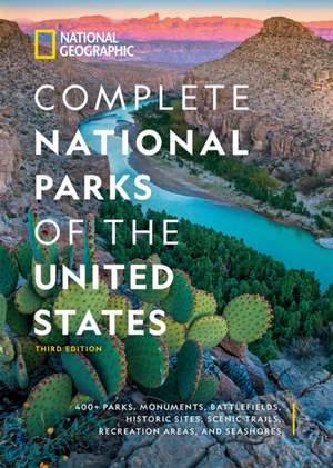 National Geographic Complete National Parks of the United States, 3rd Edition de National Geographic