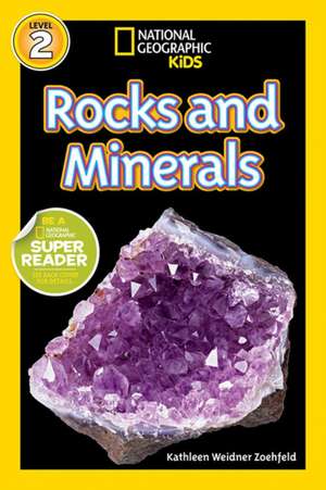 National Geographic Readers: Rocks and Minerals de Kathy Weidner Zoehfeld