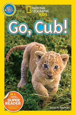 Go, Cub! de Susan B. Neuman