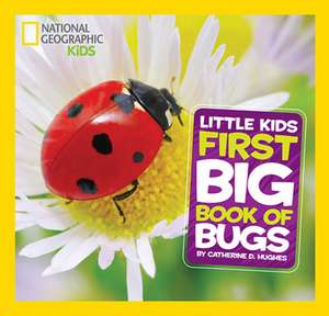 Little Kids First Big Book of Bugs: An Amazing Inside-Out Tour of the Human Body de Catherine D. Hughes