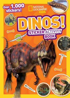 Dinos Sticker Activity Book [With Sticker(s)] de National Geographic Kids