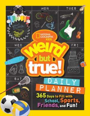 Weird But True Daily Planner de National Geographic Kids