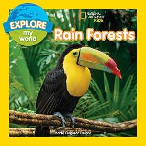 Explore My World Rain Forests de National Geographic Society