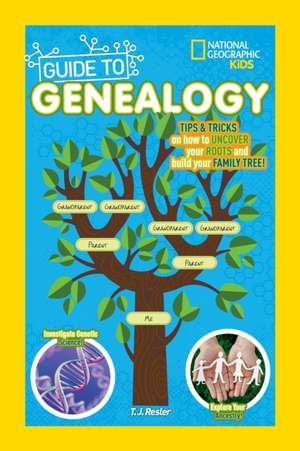 National Geographic Kids Guide to Genealogy de T. J. Resler