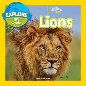 Explore My World: Lions de Amy Sky Koster