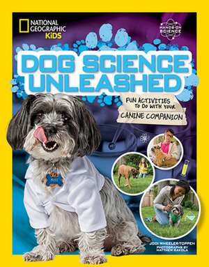 Dog Science Unleashed de National Geographic Kids