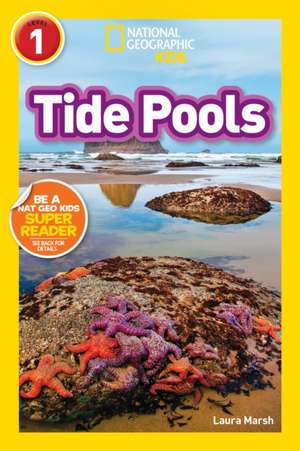 Tide Pools (National Geographic Kids Readers, Level 1) de Laura Marsh