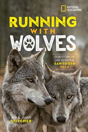 Running with Wolves de Jamie Dutcher