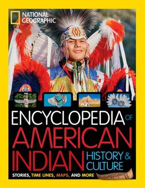 National Geographic Kids Encyclopedia of American Indian History and Culture de National Geographic