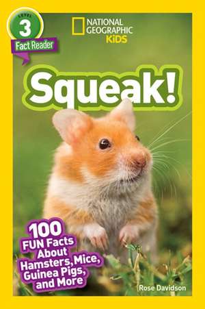 Squeak! (National Geographic Kids Readers, Level 3) de Rose Davidson