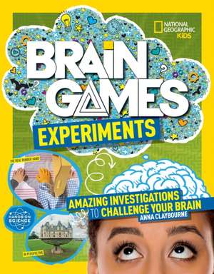 Brain Games: Experiments de Anna Claybourne