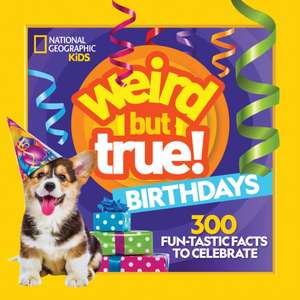 Weird But True! Birthdays de National Geographic