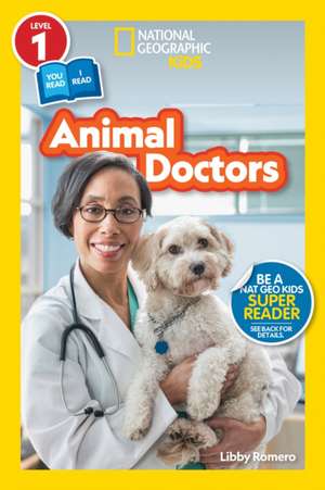 National Geographic Readers: Animal Doctors (Level 1/Co-Reader) de Libby Romero