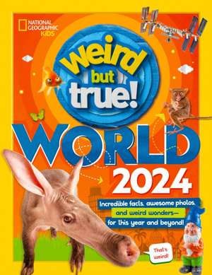 Weird But True World 2024 de National Geographic Kids