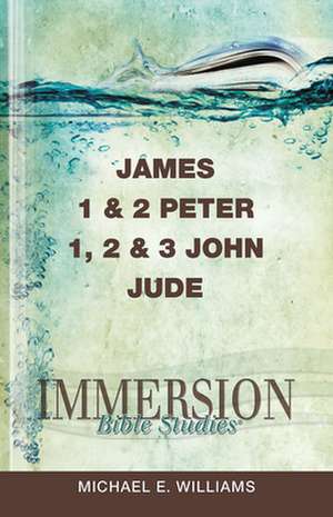 James 1 & 2 Peter, 1, 2 & 3 John, Jude de Michael E. Williams