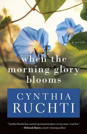 When the Morning Glory Blooms de Cynthia Ruchti