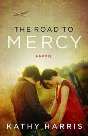 The Road to Mercy de Kathy Harris