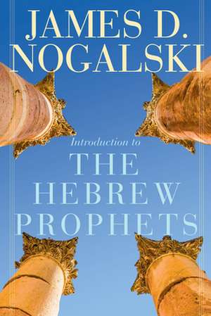 Introduction to the Hebrew Prophets de James D. Nogalski