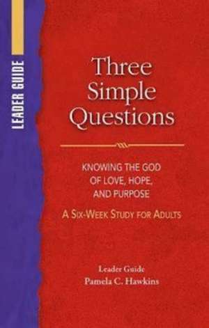 Three Simple Questions Adult Leader Guide de Rueben P. Job