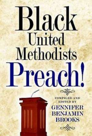 Black United Methodists Preach! de Gennifer Brooks