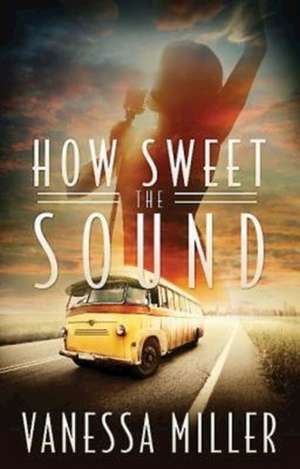 How Sweet the Sound de Vanessa Miller