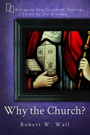 Why the Church? de Robert W. Wall