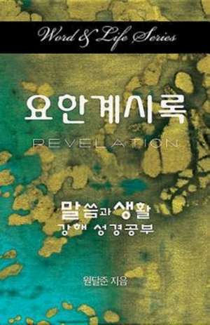 Word and Life Revelation Korean de Dal Joon Won