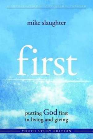 First: Putting God First in Living and Giving de Mike Slaughter