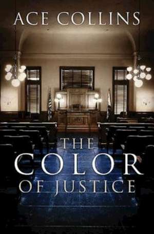 The Color of Justice de Ace Collins