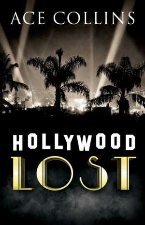 Hollywood Lost de Ace Collins