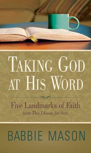 Taking God at His Word: Reflections from This I Know for Sure de Babbie Mason