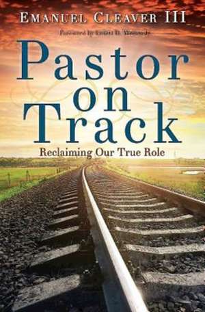 Pastor on Track de Emanuel II Cleaver