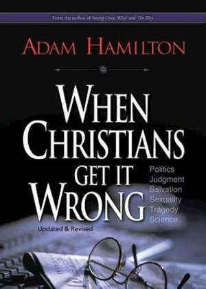 When Christians Get It Wrong de Adam Hamilton