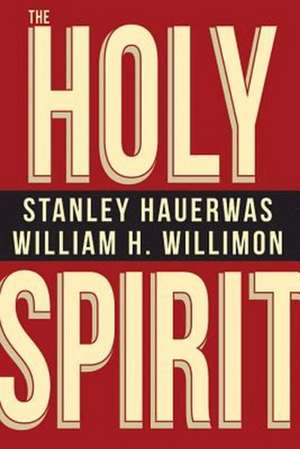 The Holy Spirit de William H. Willimon