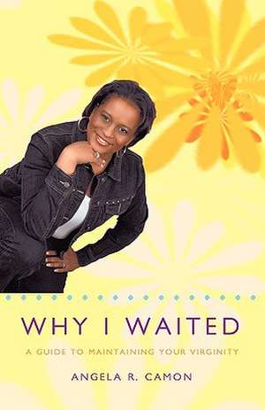 Why I Waited de Angela R. Camon