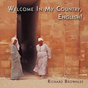 Welcome in My Country English! de Richard Brownlee