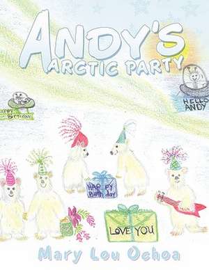 Andy's Arctic Party de Mary Lou Ochoa