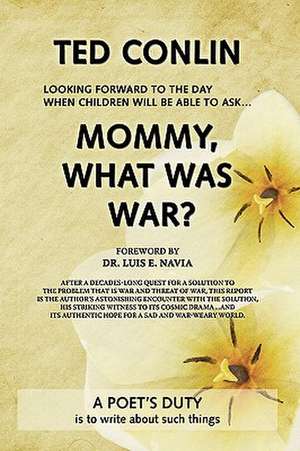 Mommy, What Was War? de Ted Conlin