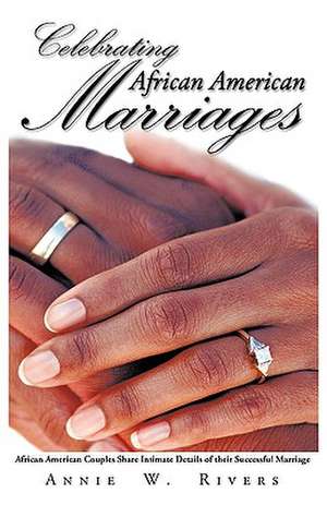 Celebrating African American Marriages de Annie W. Rivers