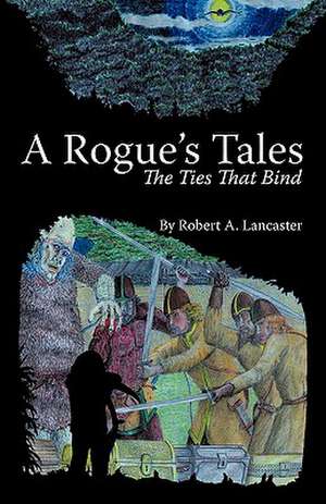 A Rogue's Tales de Robert A. Lancaster