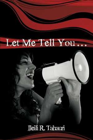 Let Me Tell You... de Ileili R. Tahauri