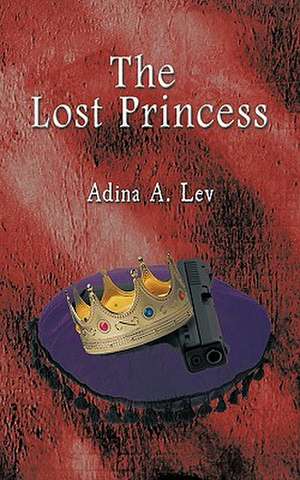 The Lost Princess de A. Lev Adina a. Lev