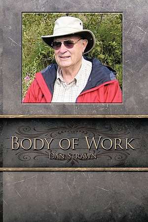 Body of Work de Strawn Dan Strawn