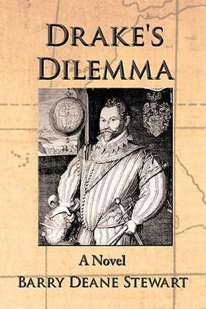 Drake's Dilemma de Barry Deane Stewart