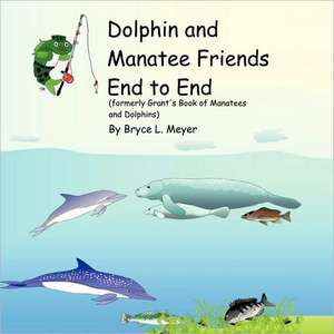 Dolphin and Manatee Friends End to End de Bryce L. Meyer