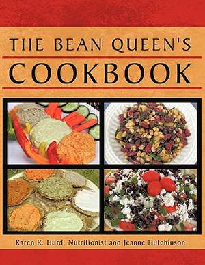 The Bean Queen's Cookbook de Karen R. Hurd