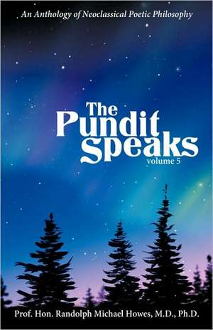 The Pundit Speaks de Hon Randolph Michael Prof Hon Randolph Michael Howes MD Phd